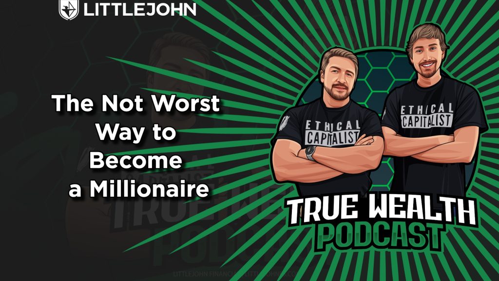 Banner for a podcast featuring two men in matching 'Ethical Capitalist' shirts, with bold title about becoming a millionaire. Logo shows 'LITTLEJOHN' at top left.