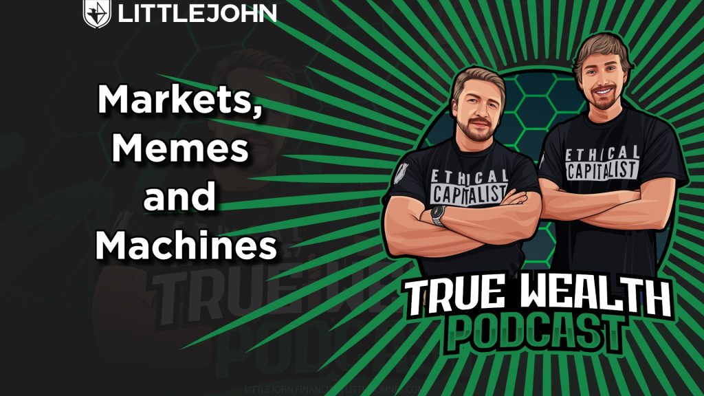 Podcast banner: two cartoon hosts in black shirts labeled 'Ethical Capitalist' on a green radial background, with the title 'Markets, Memes and Machines' and LittleJohn branding.