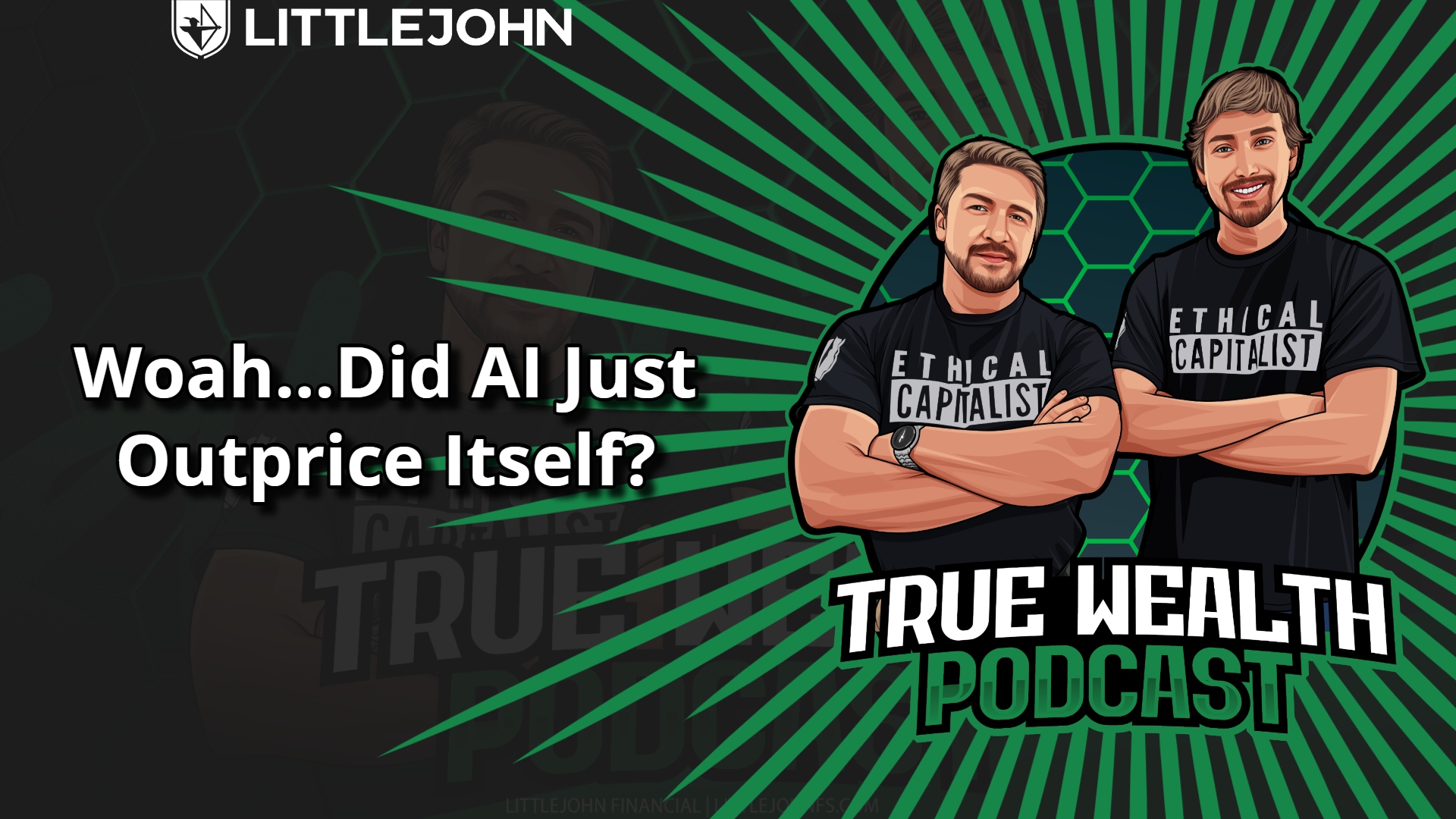 Thumbnail for the True Wealth Podcast showing two hosts in 'Ethical Capitalist' shirts with the headline: 'Woah... Did AI Just Outprice Itself?'