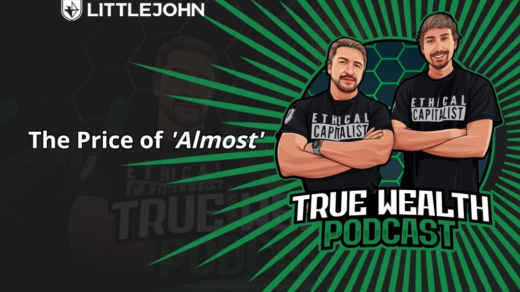 Podcast cover featuring two men in black 'Ethical Capitalist' shirts, bold title 'The Price of Almost' with green radiating lines and 'True Wealth Podcast' subtitle.