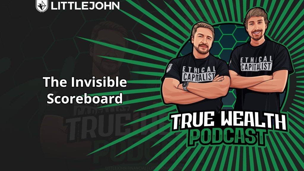 Cartoon banner for LittleJohn’s True Wealth Podcast featuring two men in black shirts reading 'Ethical Capitalist' against a green radial background with the title 'The Invisible Scoreboard'
