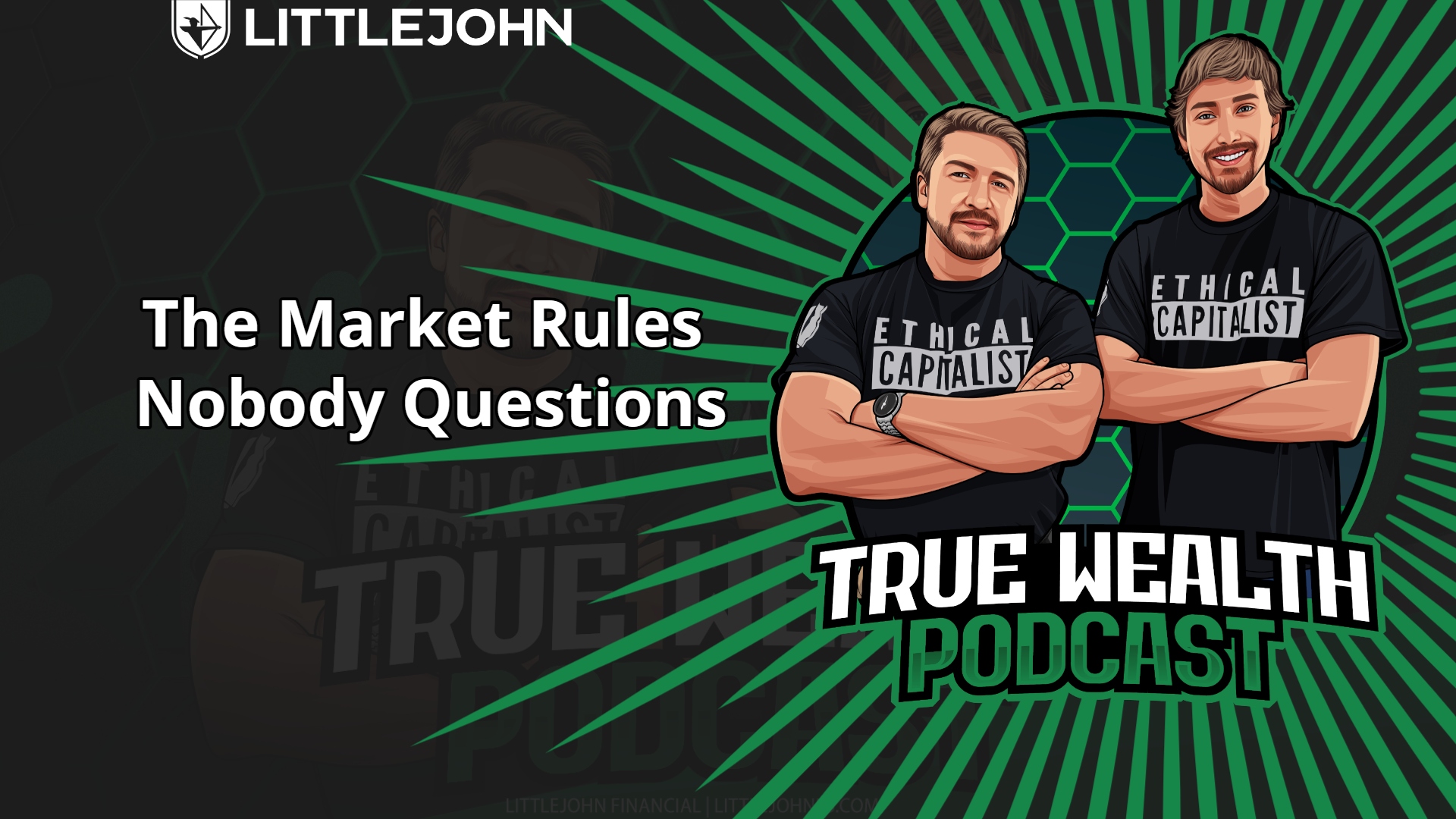 Illustrated podcast banner with two men in black shirts labeled 'Ethical Capitalist,' green radial lines, and the title 'The Market Rules Nobody Questions.'
