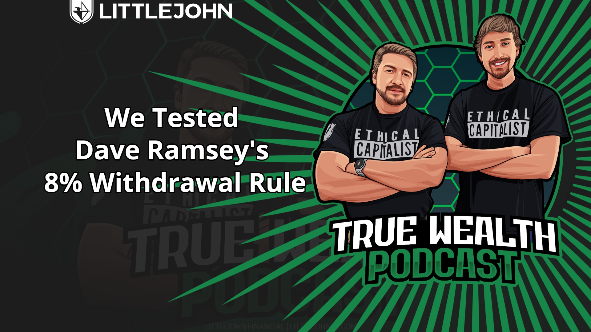 Hero banner for the True Wealth Podcast: two illustrated hosts in 'Ethical Capitalist' shirts, arms crossed, with the headline 'We Tested Dave Ramsey's 8% Withdrawal Rule'