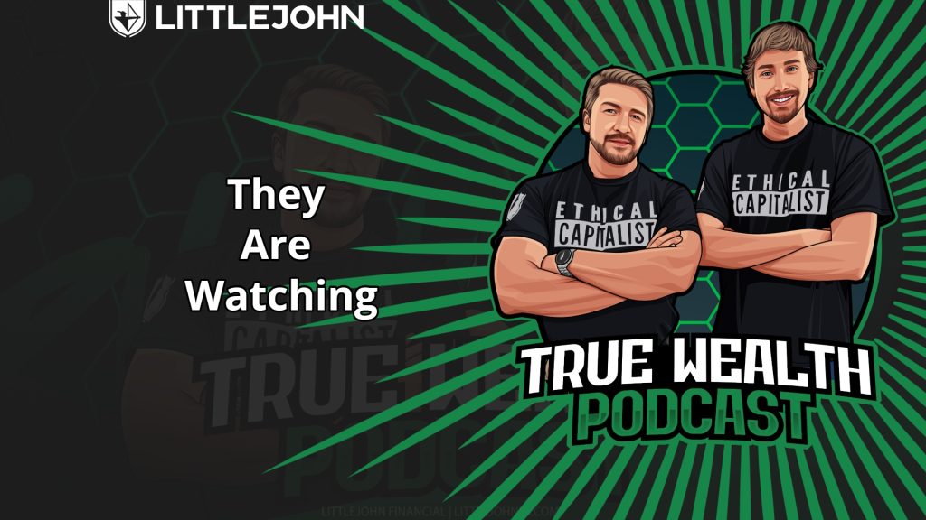 Podcast cover with two men in black 'Ethical Capitalist' shirts, bold green radiating lines, and the title 'They Are Watching' for the True Wealth Podcast.